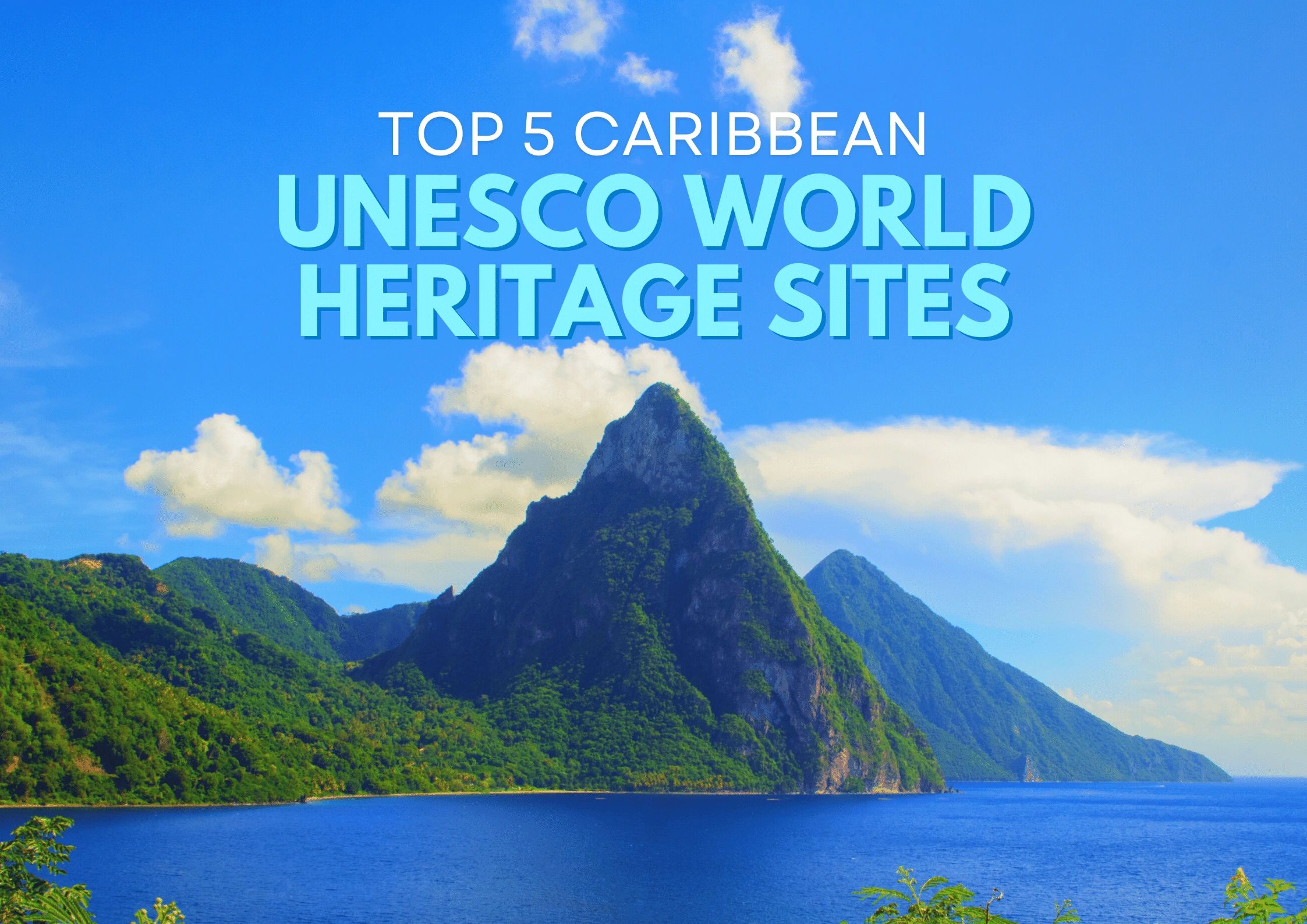 Top 5 Caribbean UNESCO World Heritage Sites that You MUST See!